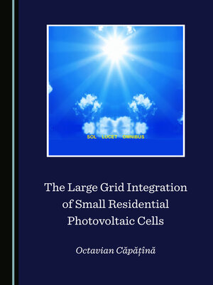 cover image of The Large Grid Integration of Small Residential Photovoltaic Cells
